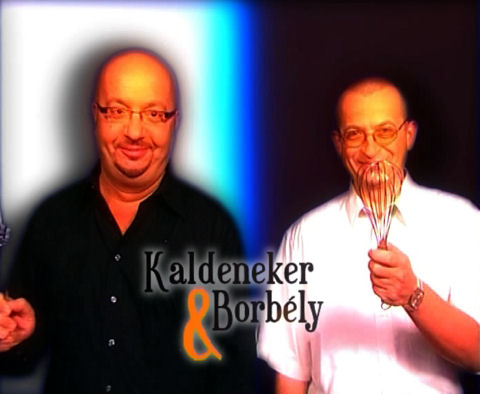 Kaldeneker & Borbély: Így főzünk mi!